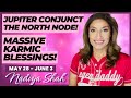 JUPITER CONJUNCT NORTH NODE MASSIVE KARMIC BLESSINGS! May28- Jun3 2023 Astrology Horoscope