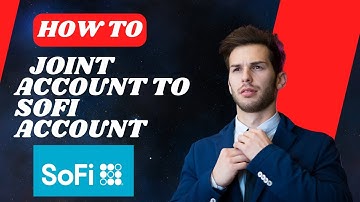 How to joint account to SoFi account I S M TECH