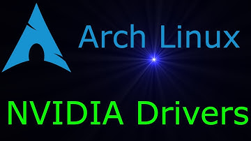 Arch Linux - Nvidia Drivers - EASY - Install and Details