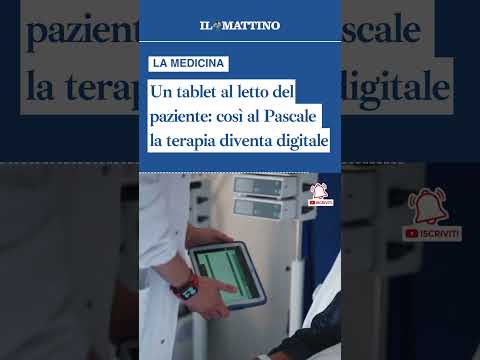 Video Un tablet al letto del paziente: così al Pascale la terapia diventa digitale