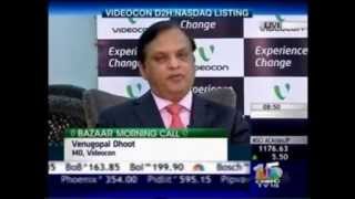 Mr Venugopal Dhoot, MD, Videocon interviewed by CNBC TV 18 for Videocon d2h's listing on NASDAQ
