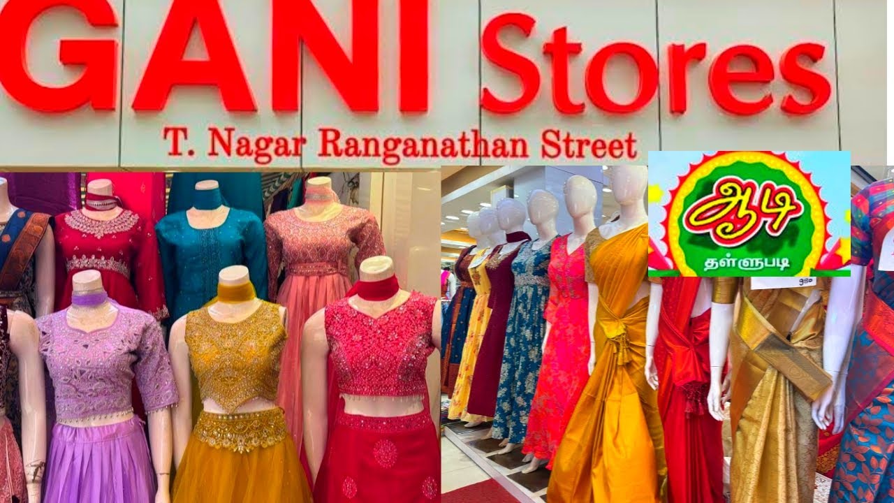 T Nagar Gani Stores 5 to 60% Aadi Offer Sarees|Readymade Chudithars|Kurtis|Maxi|Lehenga Full frock