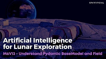 M6V13 - Understanding Pydantic BaseModel and Field - Artificial Intelligence for Lunar Exploration