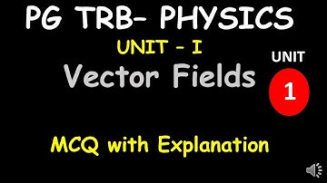 PG TRB – PHYSICS | UNIT – I | Vector Fields  | Special functions |  MCQ with explanation