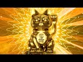 Music to attract clients to the business and money  wealth fortune and happiness  lucky cat