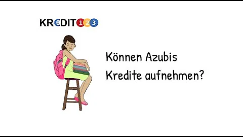 Ist es möglich als Azubi ein Kredit zu bekommen?