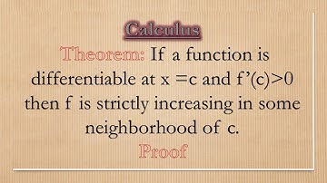 Theorem |   differentiable function | x =c | f’(c) is greater then 0    |  f  strictly increasing |