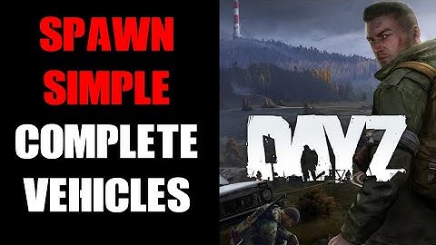 How To Add Simple Complete Cars & Trucks With Fuel To DayZ Community Server PC & Console