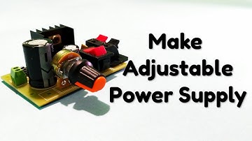 How to make Adjustable DC Power Supply using LM317