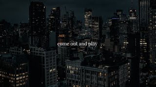 come out and play ~ billie eilish [ slowed ]