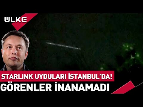 İstanbul'da Şaşkınlık Yaratan Görüntü! Elon Musk'ın Starlink Uyduları Olduğu İddia Edildi #sondakika