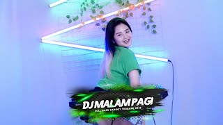 DJ MALAM PAGI X MELODY KU HAMIL DULUAN !! FULL BASS PARGOY TERBARU COCOK BUAT KARNAVAL 2023