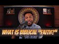 What Is Biblical “Faith?”