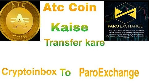 ATC Coin Kaise Transfer Kare Cryptoinbox Se ParoExchange Par || Full Process Live Video Me