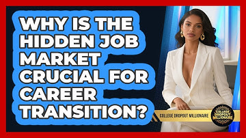 Why Is The Hidden Job Market Crucial For Career Transition? - College Dropout Millionaire