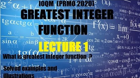 IOQM(PRMO 2020)/GREATEST INTEGER FUNCTION/LECTURE -1
