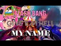 FLASH BANG x Give Em Hell x MY NAME (Mori Calliope x Everybody Loves An Outlaw x Boss Rush)
