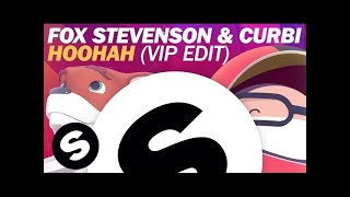 Video thumbnail of "Fox Stevenson & Curbi - Hoohah (VIP Edit)"