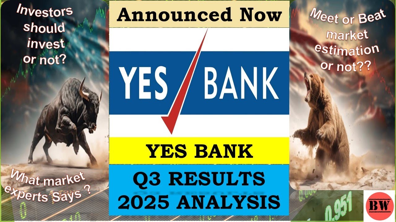 YES BANK Q3 RESULTS 2025, YES BANK NEWS, YES BANK LATEST NEWS, YES BANK NEWS, YES BANK RESULTS TODAY