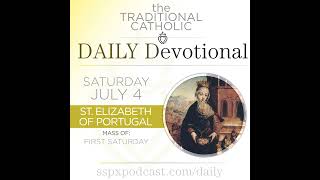 Jul 4 – 1st Sat / S Elizabeth of Portugal