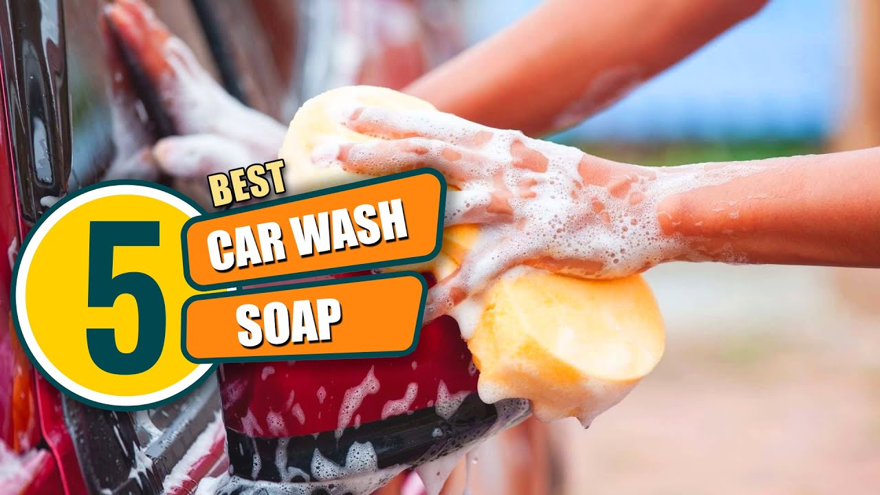 Top 5 Best Car Wash Soap Review in 2023 [Epic Deals] Best Car Wash Soap for Pressure Washer