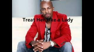 Treat Her Like a Lady - Joe