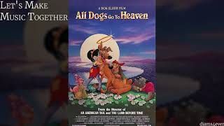 All Dogs Go To Heaven - OST 11. Let's Make Music Together