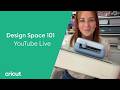 Cricut Design Space 101