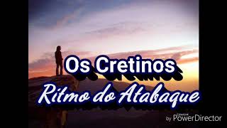 Os Cretinos - Ritmo do Atabaque (Download mp3)