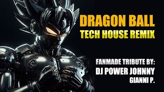 Dragon Ball  Tech House Remix fanmade Tribute  Dj Power Johnny  Gianni P