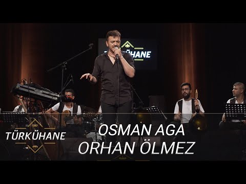 Türkühane I Orhan Ölmez - Osman Aga