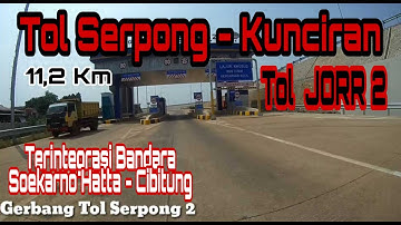 Tol Kunciran - Serpong, JORR 2 ( A plan intergration Airport Soekarno Hatta - cibitung )
