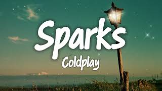 Coldplay - Sparks (Lyrics) | When You Still Feel Something for Them