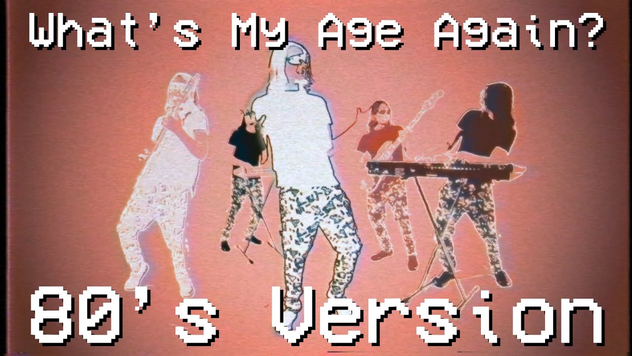 Blink 182 - What's My Age Again? | 80s Cover Version