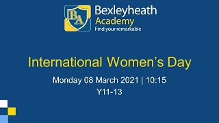 Y11-13 | International Women's Day | Bexleyheath Academy Virtual Assembly