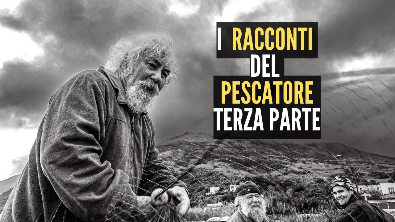 IL PESCATORE di STROMBOLI -Terza parte - YouTube