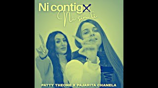 Video thumbnail of "Pajarita Chanela ft Patty TheOne - Ni contigo ni sin ti"