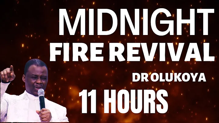 11Hours Midnight Fire Revival Dr D.k Olukoya