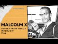 Malcolm X - Return From Mecca Interview - May 21, 1964