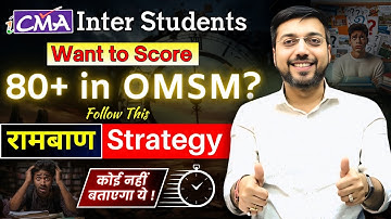 CMA Inter OM-SM Strategy to Crack June 2025 Exams! Must Revision These Topics By CA Raghav Goel