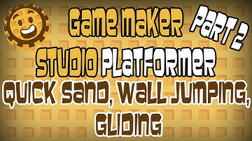 GameMaker: Studio Platformer - Part 2 - Quick Sand, Wall Jumping, Gliding