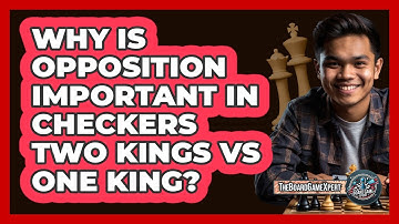 Why Is Opposition Important In Checkers Two Kings Vs One King? - The Board Game Xpert