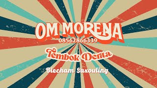 TEMBOK DERITA - BIECHAM SAXOULING - OM MORENA MAGELANG || ANYAR TAPI LAWAS