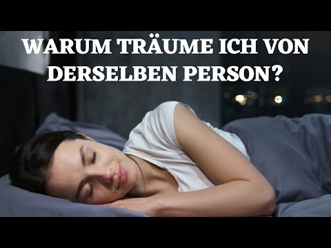 Video: Was bedeuten wiederkehrende Träume von derselben Person?