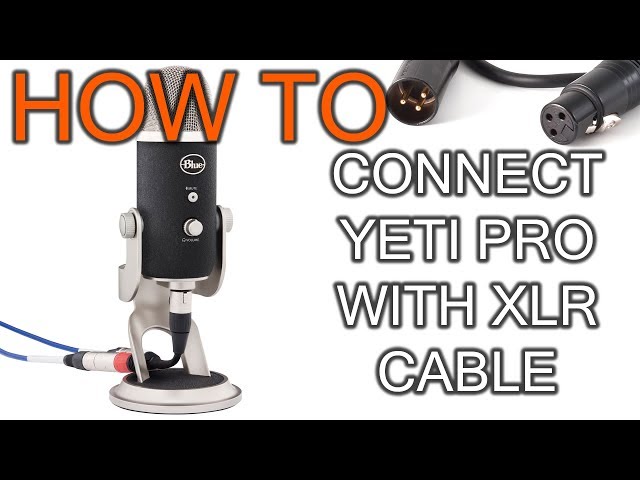 How to Connect XLR to Blue Yeti Pro Microphone 