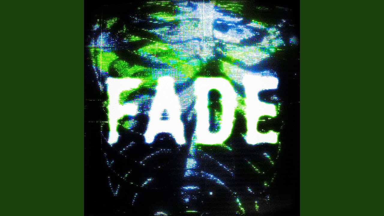 Fade - YouTube