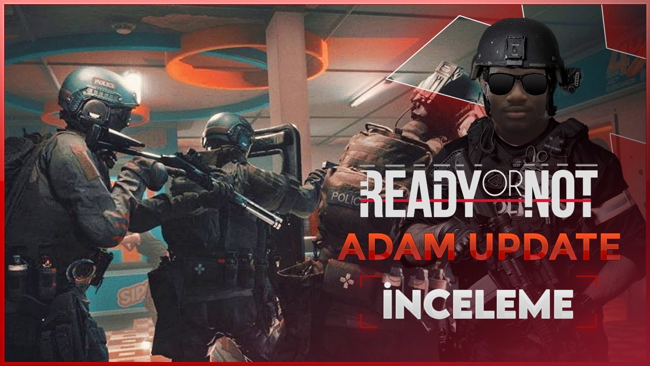 ADAM UPDATE | READY OR NOT - İNCELEME - YouTube