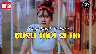 J O G E T ‼️ Busu Tapi Setia  (Remix)  2023