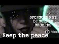 Keep the peace sponsored by dj curran records