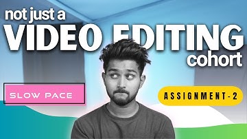 Assignment - 2.1 | Slow Paced Edit | @TharunSpeaks